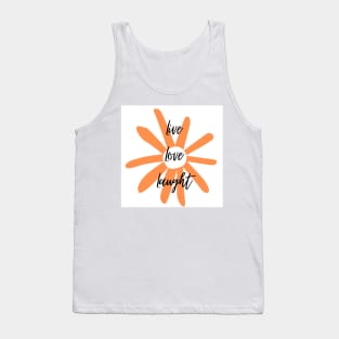 Live, Love, Laught 1 Tank Top